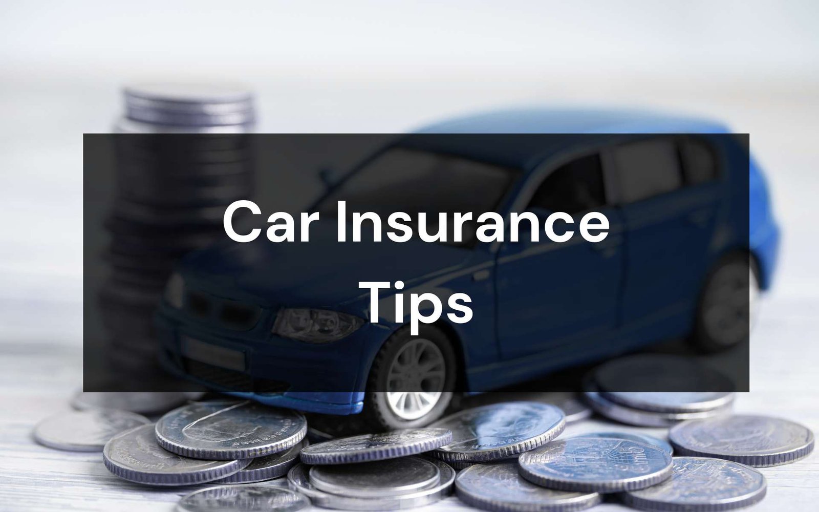 Car Insurance Tips